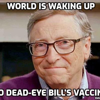 Fascism is nothing if not yawningly predictable - Bill Gates warns anti-vaxxers could stop Covid-19 jab working (what a sickening man)