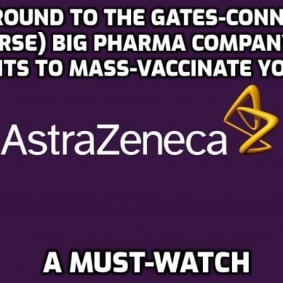 Covid-19: AstraZeneca & The Bill Gates Scandals