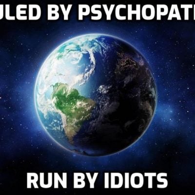 America (and almost everywhere else) is run by fools owned by psychopaths - the evidence