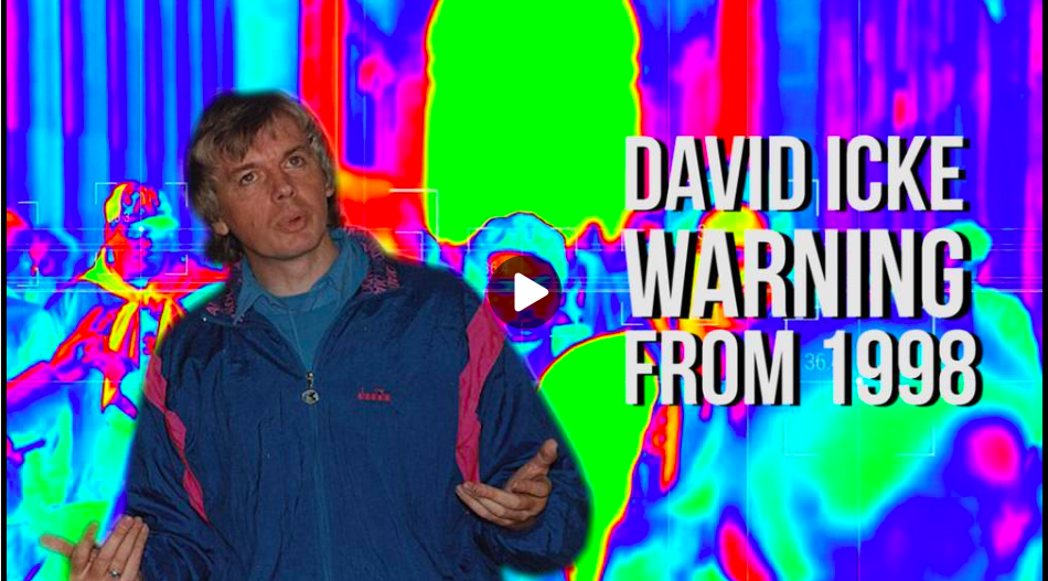 David Icke Warning From 1998 Has Come To Pass