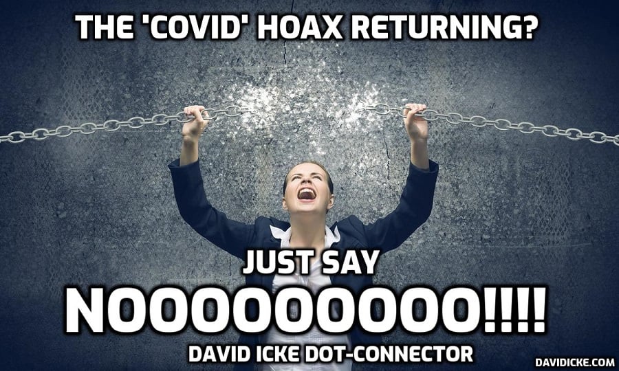 The 'Covid' Hoax Returning? Just Say Nooooooo!!! - David Icke Dot-Connector Videocast
