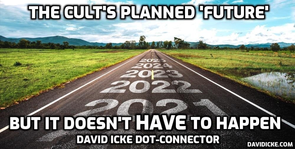 The Cult's Planned 'Future' - But It Doesn't HAVE To Happen - David Icke Dot-Connector Videocast