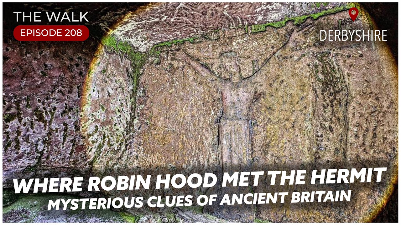 \Mysterious Clues Of Ancient Britain – Where Robin Hood Met The Hermit – The Walk | EP 208