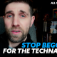 Stop Begging For The Technate