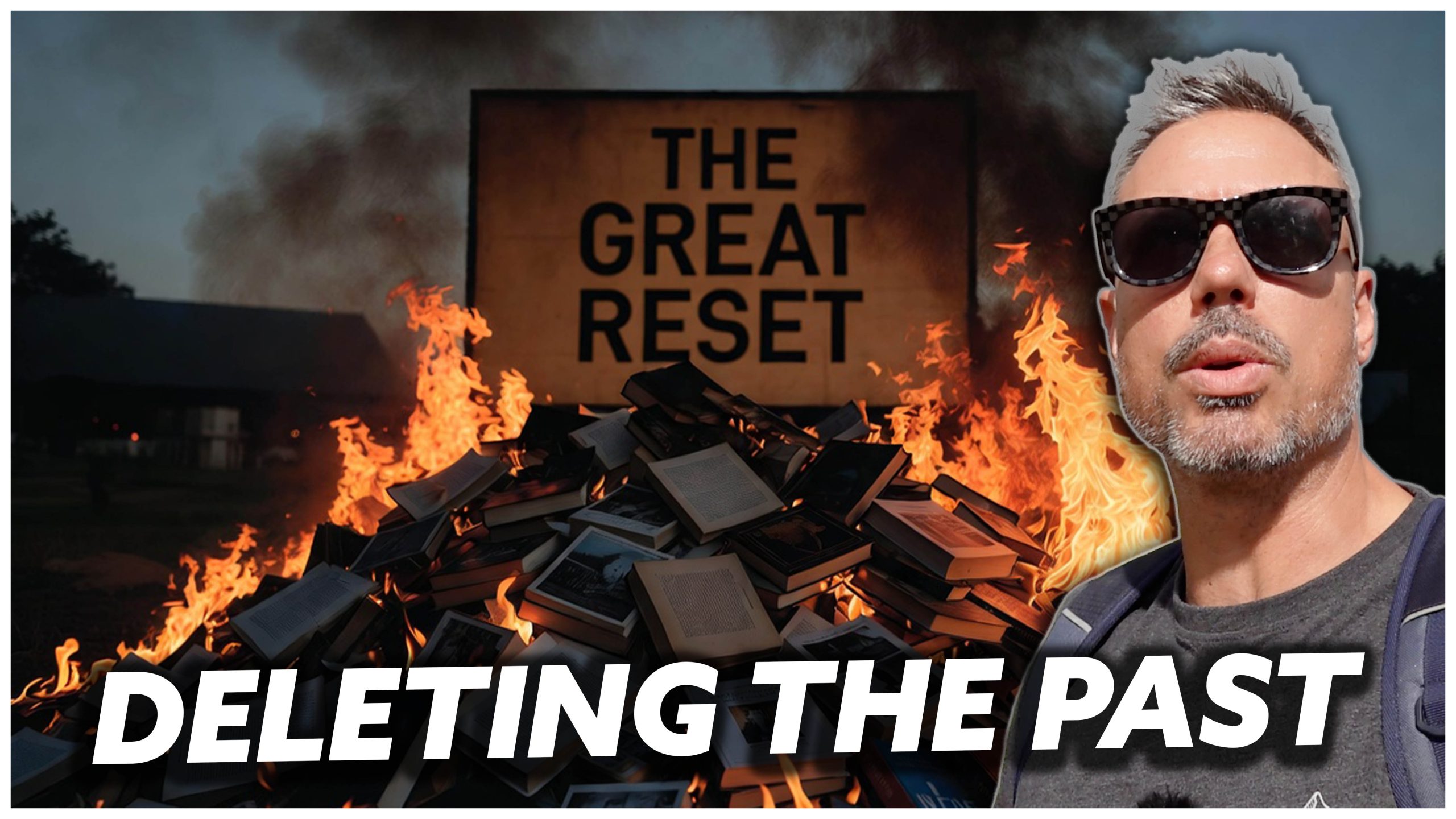 THEY ARE DELETING THE PAST TO CONTROL THE FUTURE